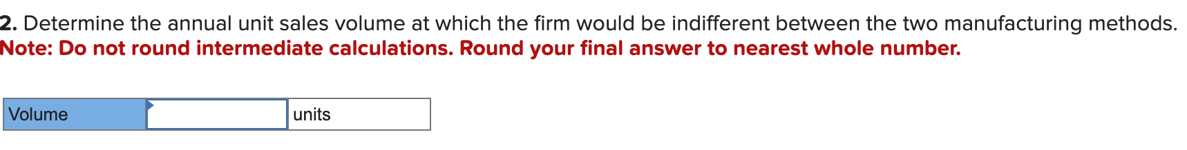manufactured by either a computer-assisted manufacturing system or a labor-intensive production system.