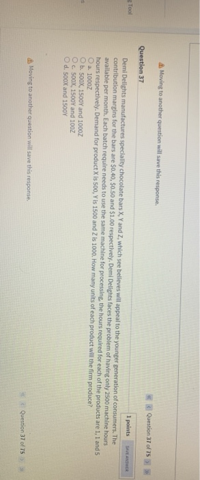  e Tool Moving to another question will save this response Question