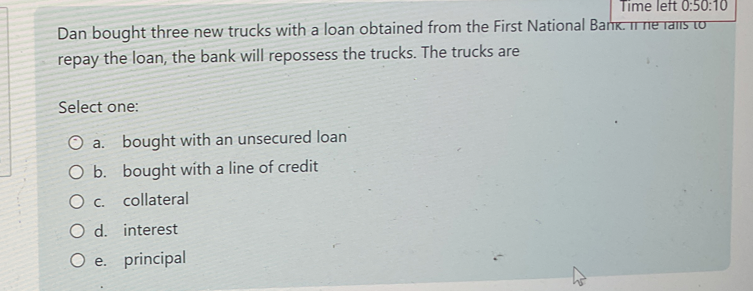  Time left 0:50:10 Dan bought three new trucks with a loan