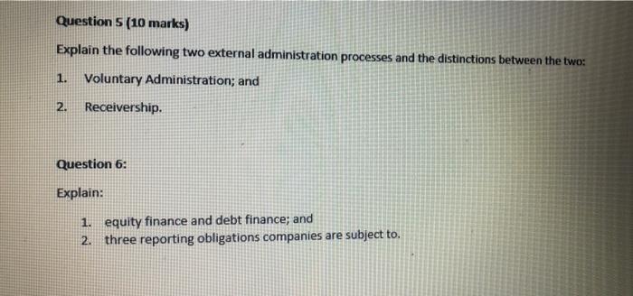  Question 5 (10 marks) Explain the following two external administration processes
