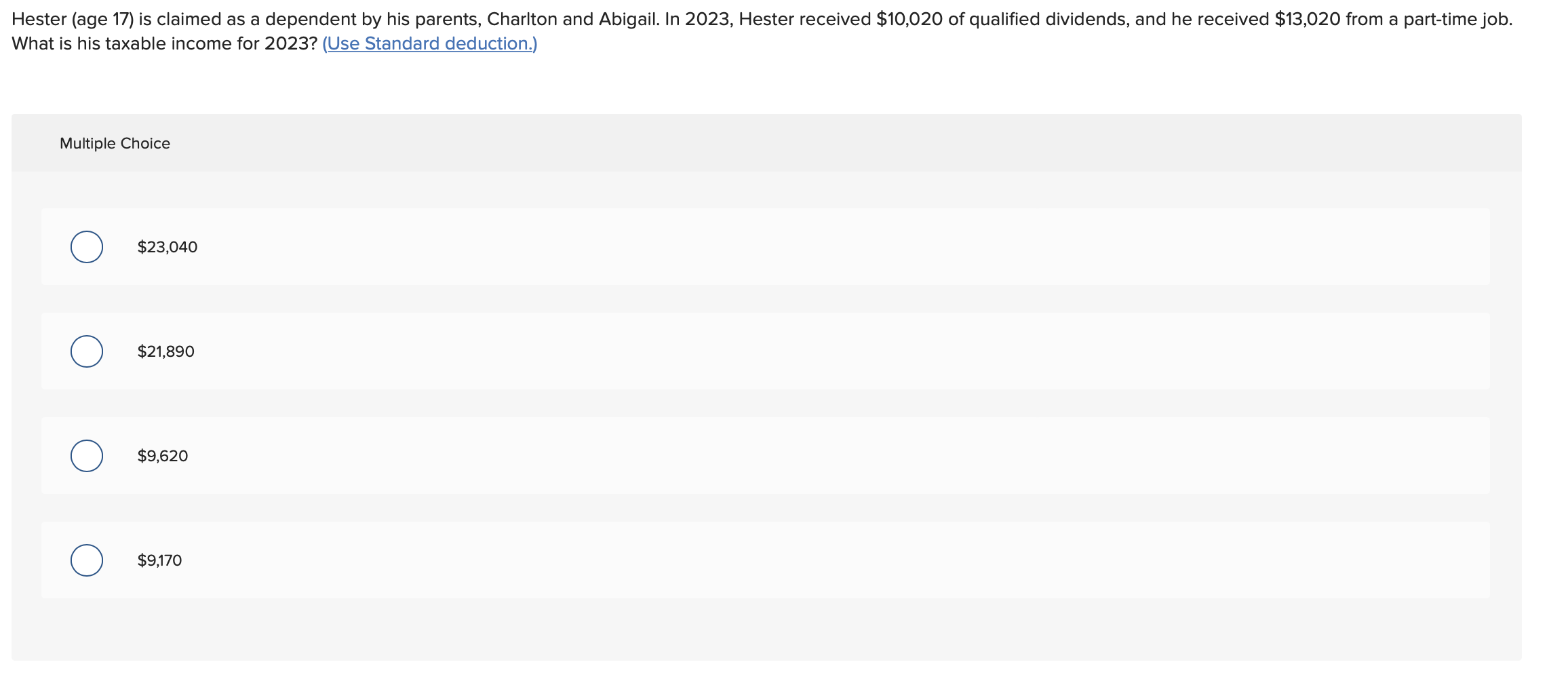  Hester (age 17) is claimed as a dependent by his parents,