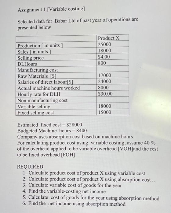  need these answers asap please thanks! Assignment 1 [Variable costing] Selected