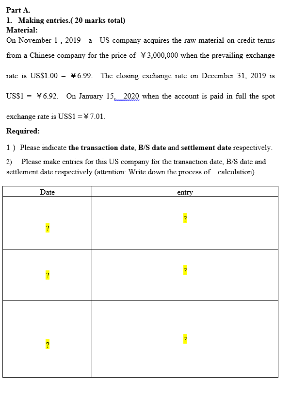  Part A. 1. Making entries.( 20 marks total) Material: On November