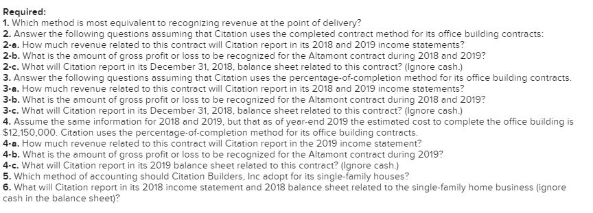 Required 1. Which method is most equivalent to recognizing revenue at