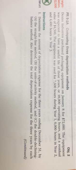  PR 9-2A Comparing three depreciation methods Obj. 2 aight- Dexter Industries
