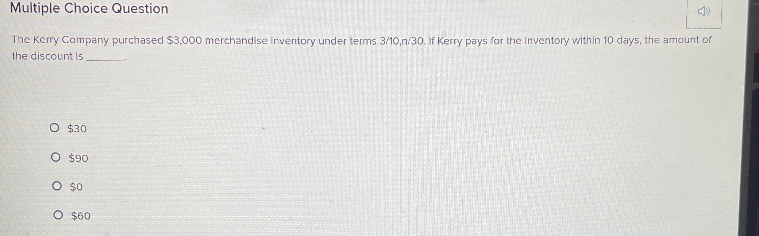  Multiple Choice Question The Kerry Company purchased $3,000 merchandise inventory under