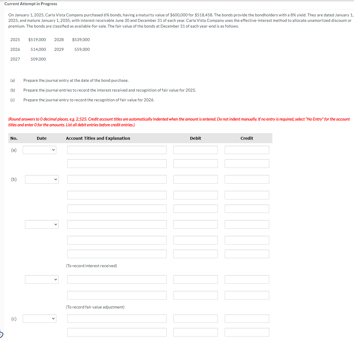  Current Attempt in Progress On January 1,2025, Carla Vista Company purchased