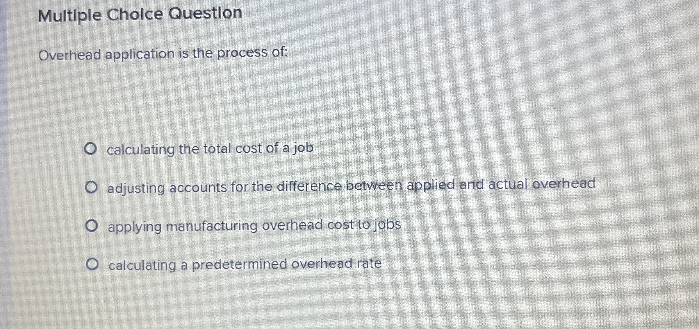  Multiple Cholce Question Overhead application is the process of: calculating the