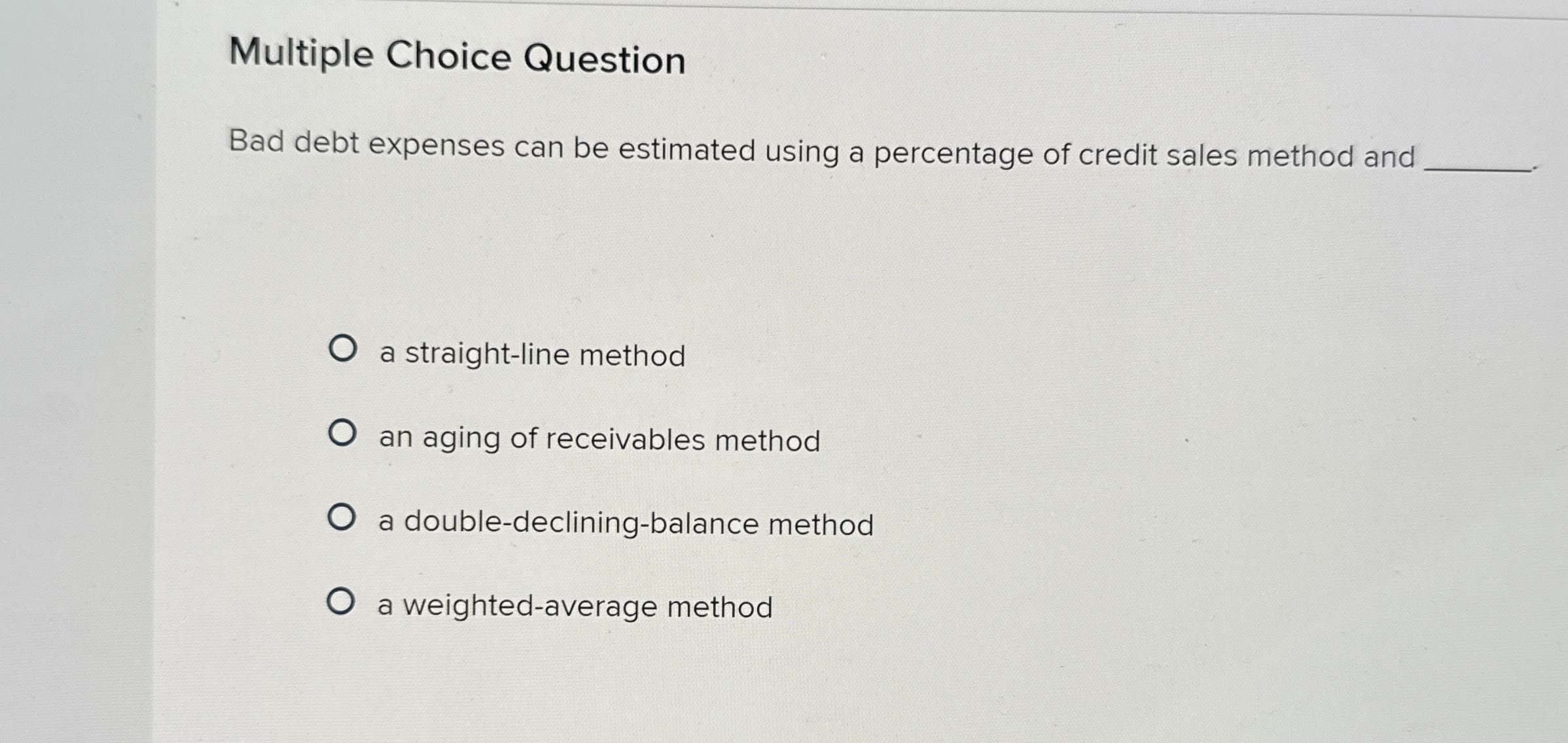  Multiple Choice Question Bad debt expenses can be estimated using a