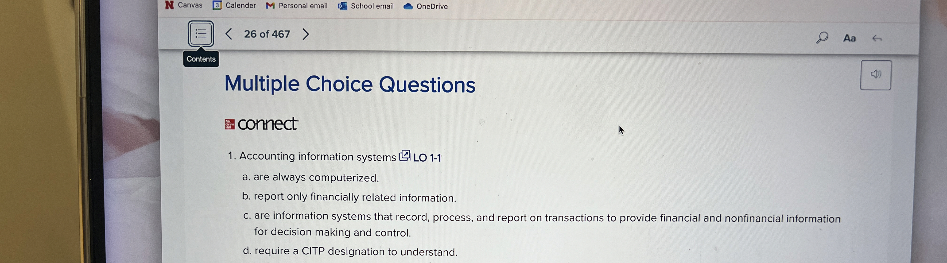  Multiple Choice Questions connect Accounting information systems a. are always computerized.