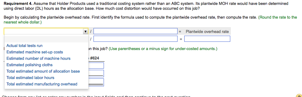 PLEASE ANSWER QUESTION COMPLETELY. THANKS SO MUCH. Holder Products has adopted an