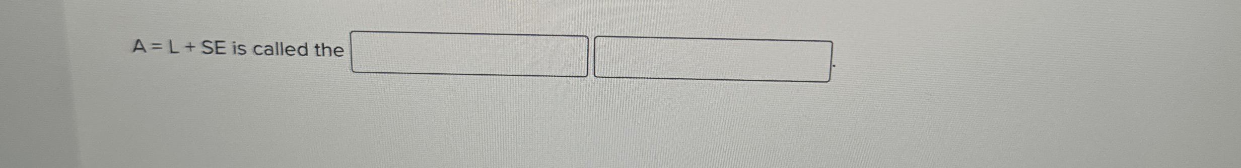  A=L+SE is called the 