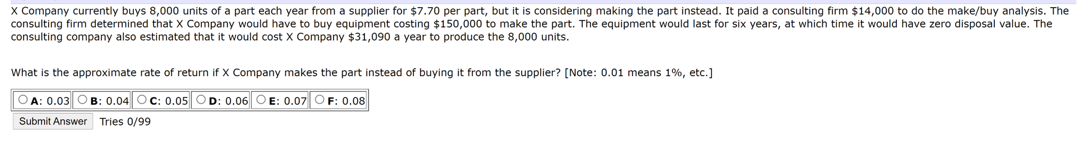 Help answer multiple-choice question with explanation please X Company currently buys 8,000