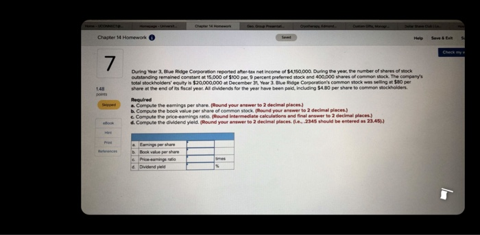During Year 3, Blue Ridge Corporation reported aftee-tax net income of $4150,000.