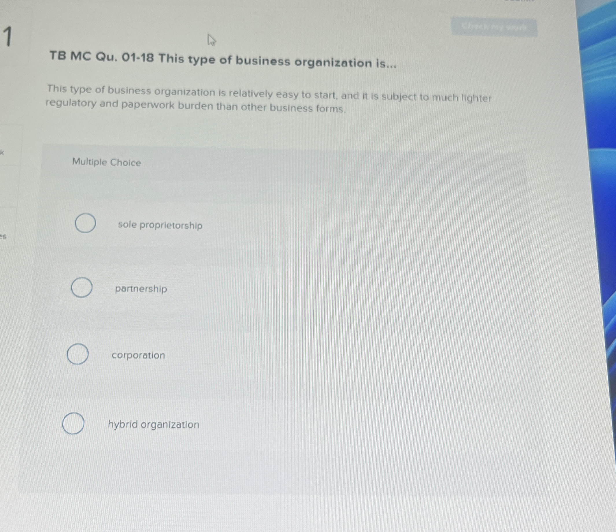  1 TB MC Qu.01-18 This type of business organization is... This