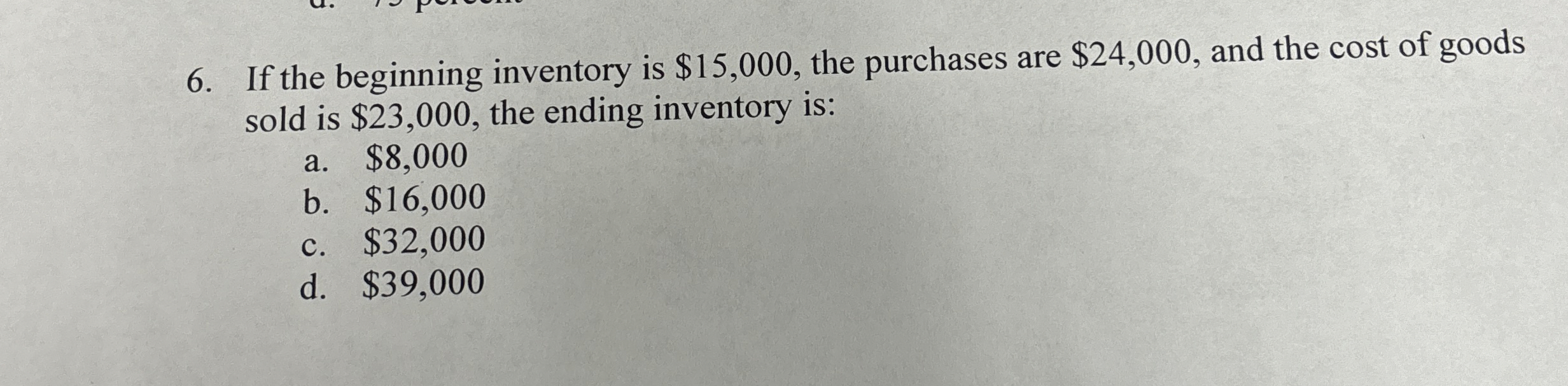  If the beginning inventory is $15,000, the purchases are $24,000, and