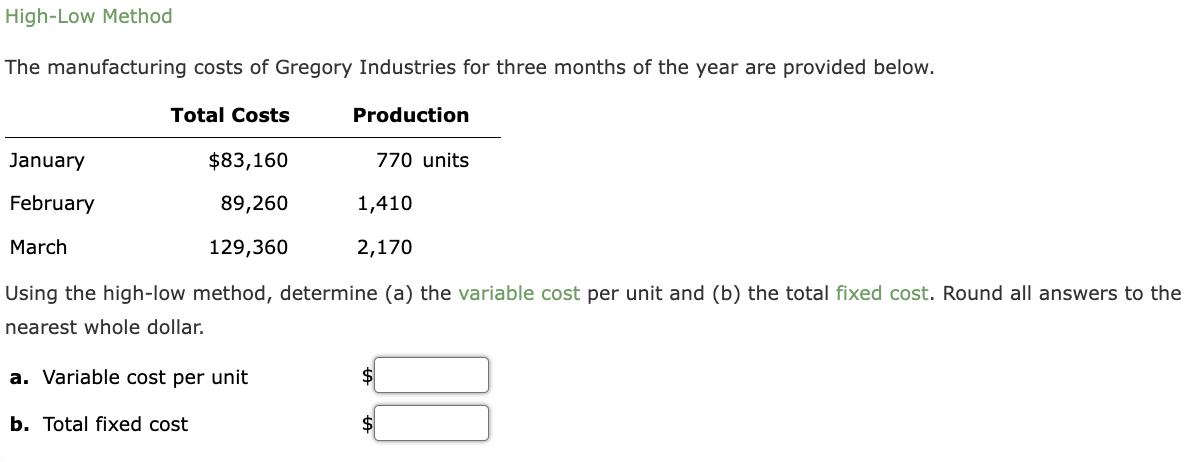 will rate answer! Thank you! :) High-Low Method The manufacturing costs of