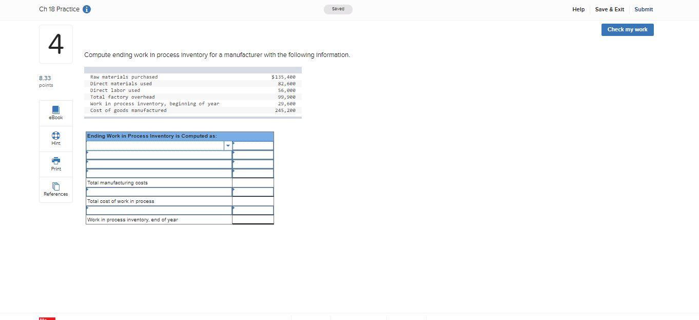 Compute ending work in process inventory for a manufacturer with the following