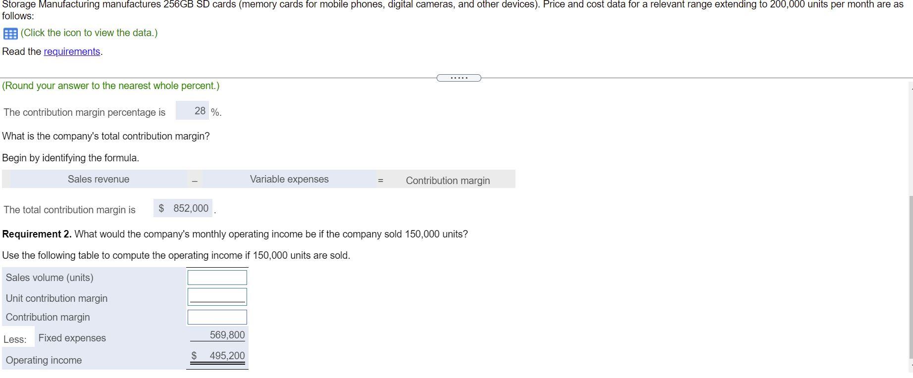 Direct labor $ 7.00 $ 2.40 $ 1.90 Variable manufacturing overhead Variable