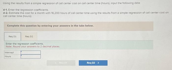 data: d-1. Enter the regression coefficients d-2. Estimate the cost for a