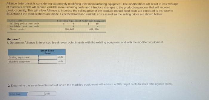 please need in 10 mins plz Allionce Enterprises is considering extensively modifying