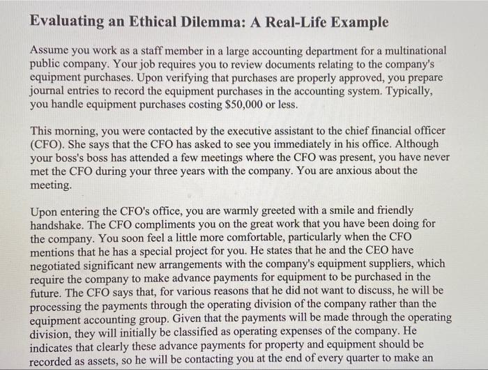 please help Evaluating an Ethical Dilemma: A Real-Life Example Assume you work