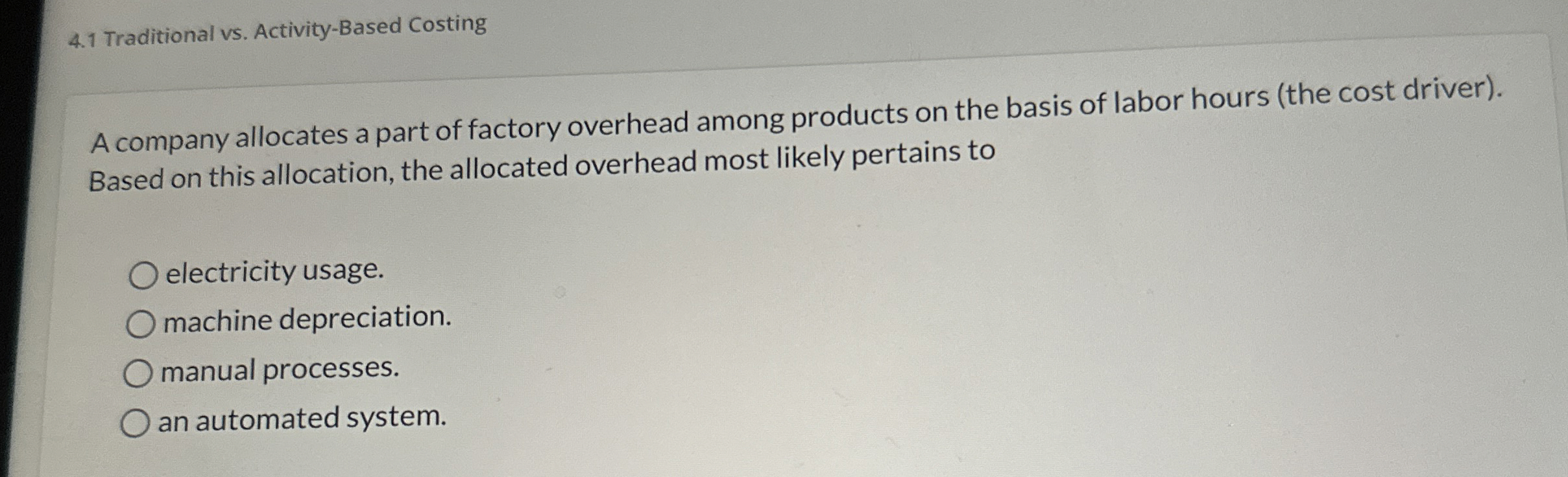  4.1 Traditional vs. Activity-Based Costing A company allocates a part of