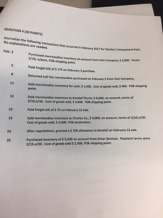  QUESTION 4 (30 POINTS) Journalize the following No explanations are needed.