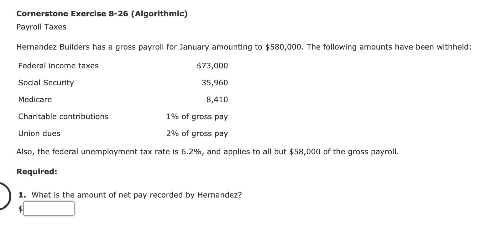  Cornerstone Exercise 8-26 (Algorithmic) Payroll Taxes Hernandez Builders has a gross