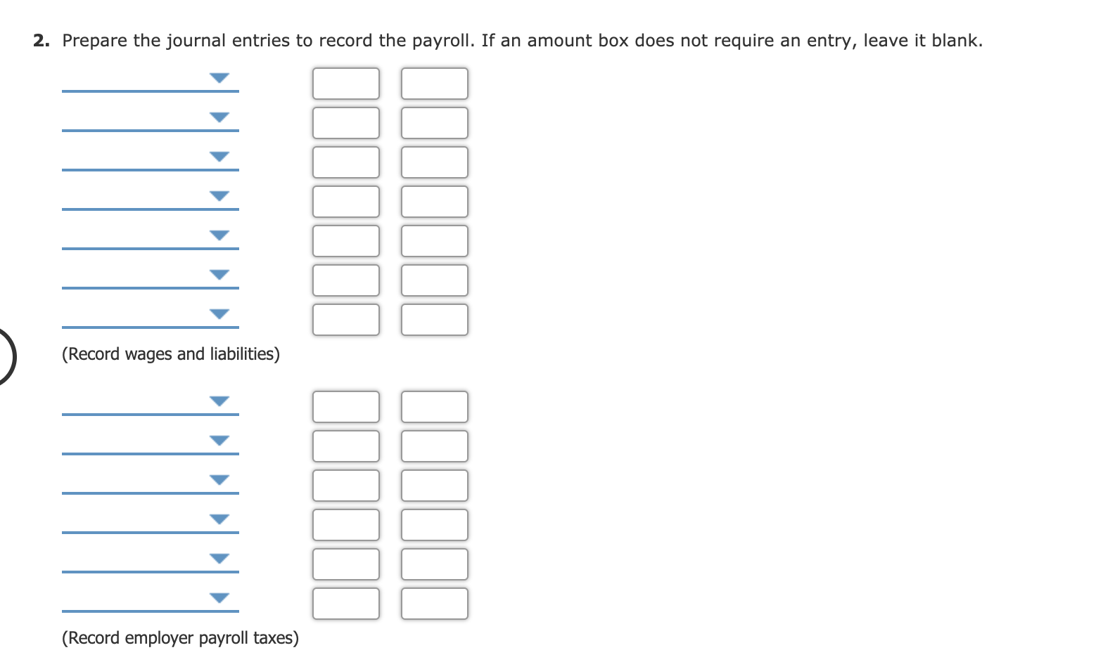 payroll for January amounting to $580,000. The following amounts have been withheld: