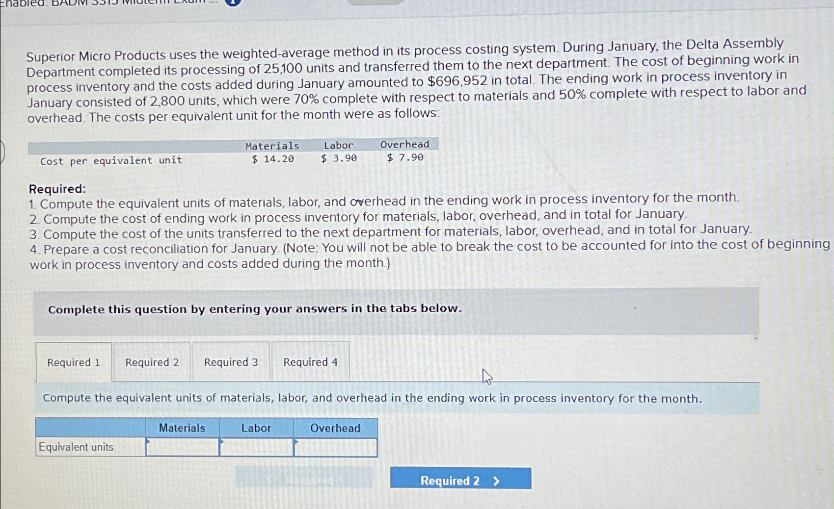  Superior Micro Products uses the weighted-average method in its process costing