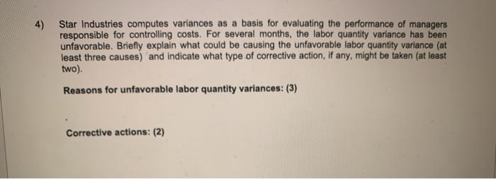  4) Star Industries computes variances as a basis for evaluating the