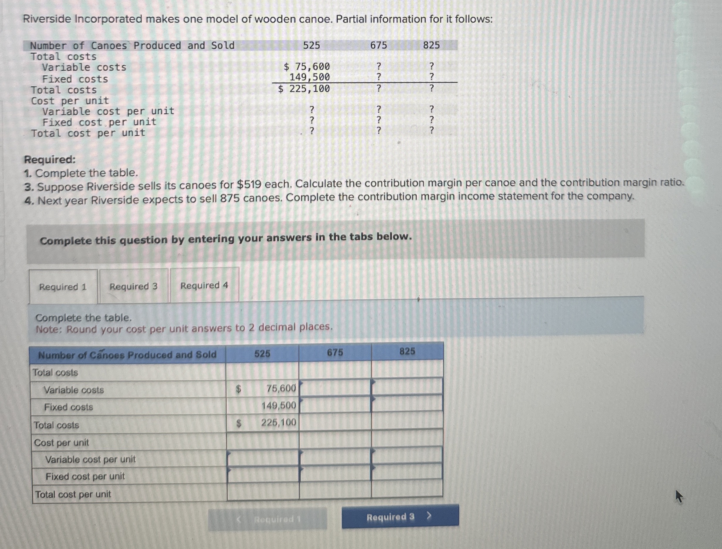 *please answer all requirements!* Riverside Incorporated makes one model of wooden