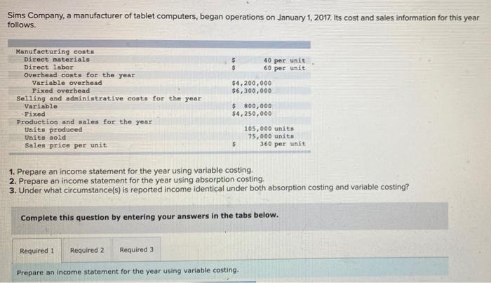 Please answer required 1, 2 & 3. Sims Company, a manufacturer of