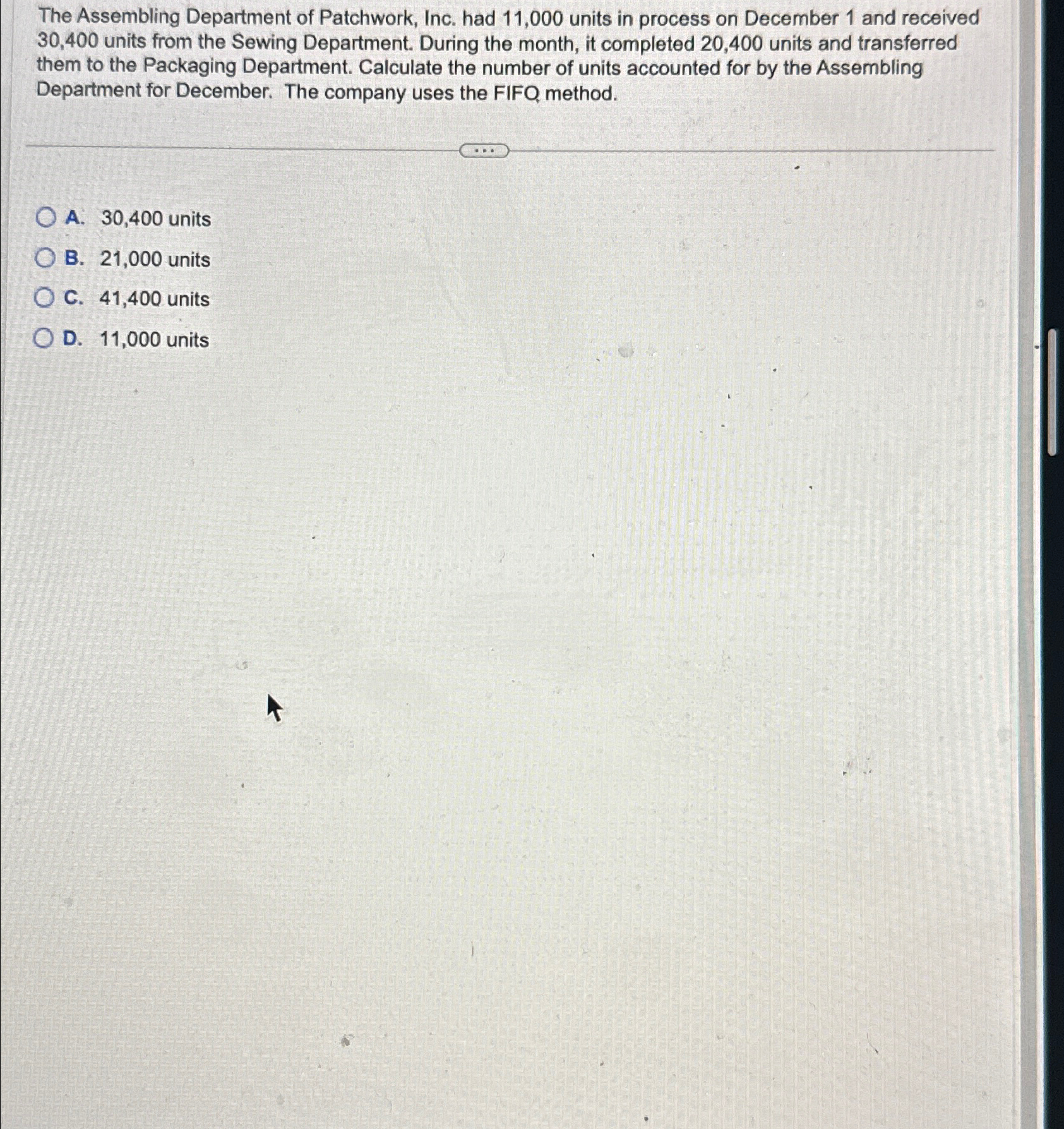  The Assembling Department of Patchwork, Inc. had 11,000 units in process