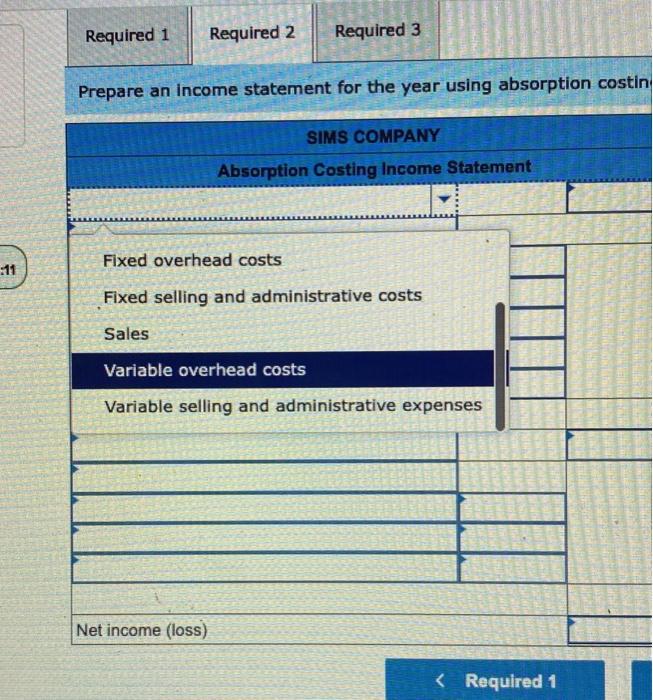 Variable overhead Fixed overhead Selling and administrative costs for the year Variable