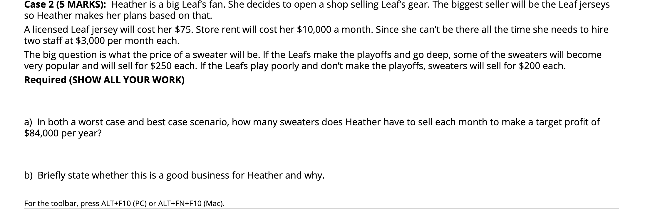  Case 2 (5 MARKS): Heather is a big Leaf's fan. She