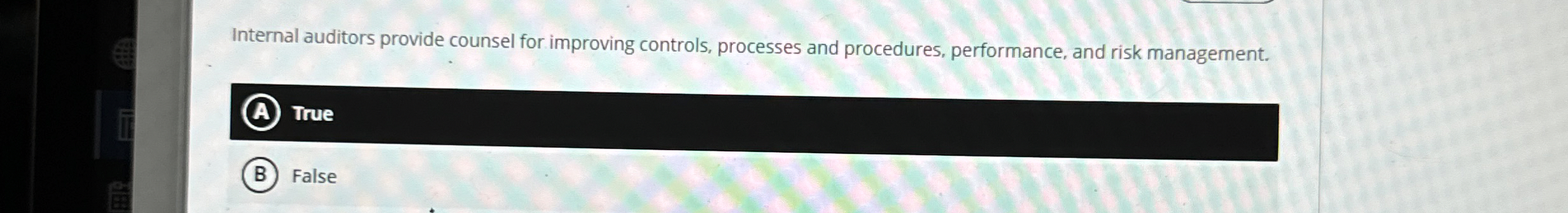  Internal auditors provide counsel for improving controls, processes and procedures, performance,