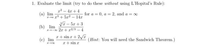  1. Evaluate the limit (try to do these without using L'Hopital's