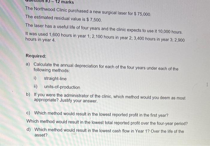 plz explain b, c, d properly #3 - 12 marks The Northwood