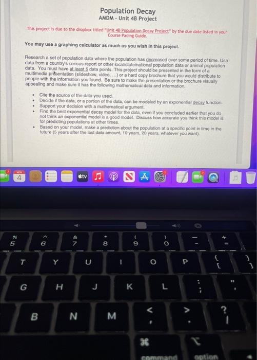 please helppppp Population Decay AMDM-Unit 4B Project You may use a graphing