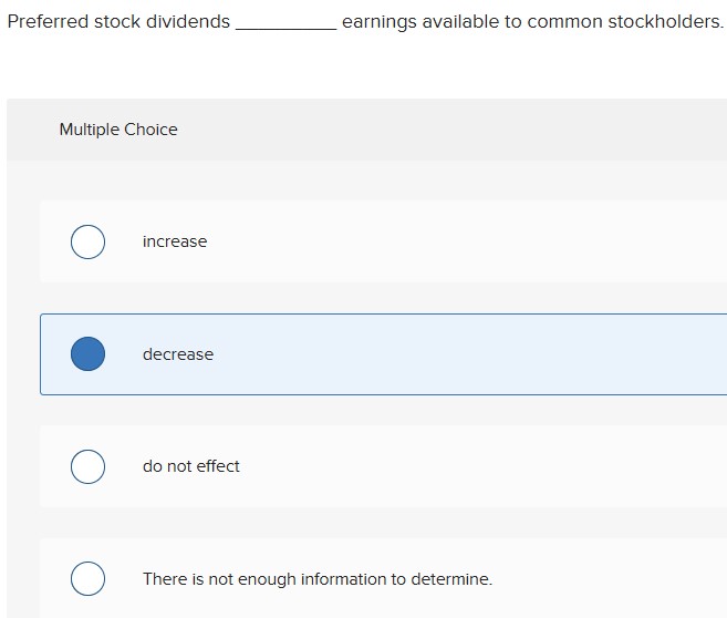  Preferred stock dividends Multiple Choice increase decrease do not effect There