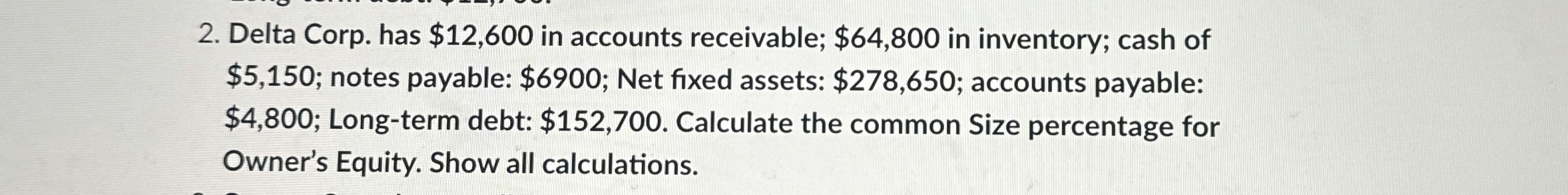  Delta Corp. has $12,600 in accounts receivable; $64,800 in inventory; cash
