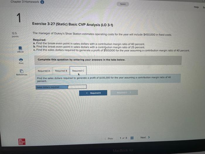 year will include $450,000 in fixed costs. Required: a. Find the break-even