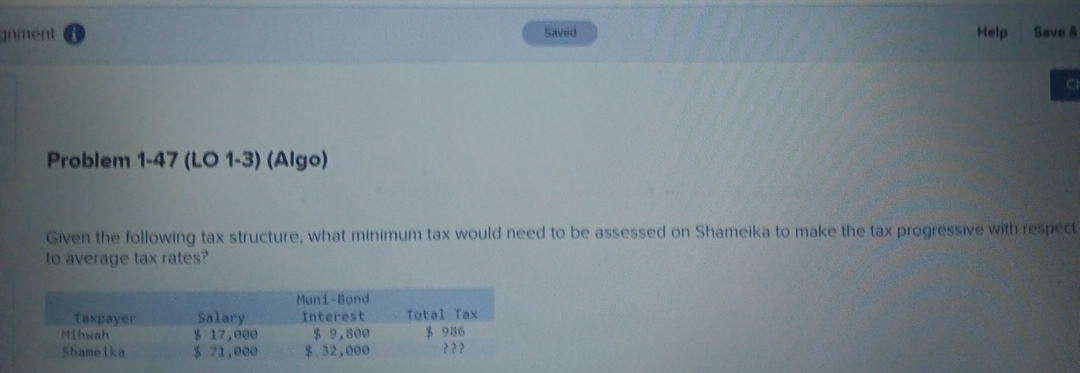  anment Problem 1-47(LO 1-3)(Algo) Given the following tax structure, what minimum
