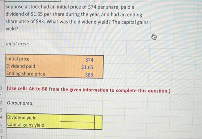 PLEASE type excel formual for the answer. Suppose a stock had an