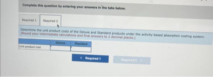 Data concerning the company's two product lines appear below: The company has