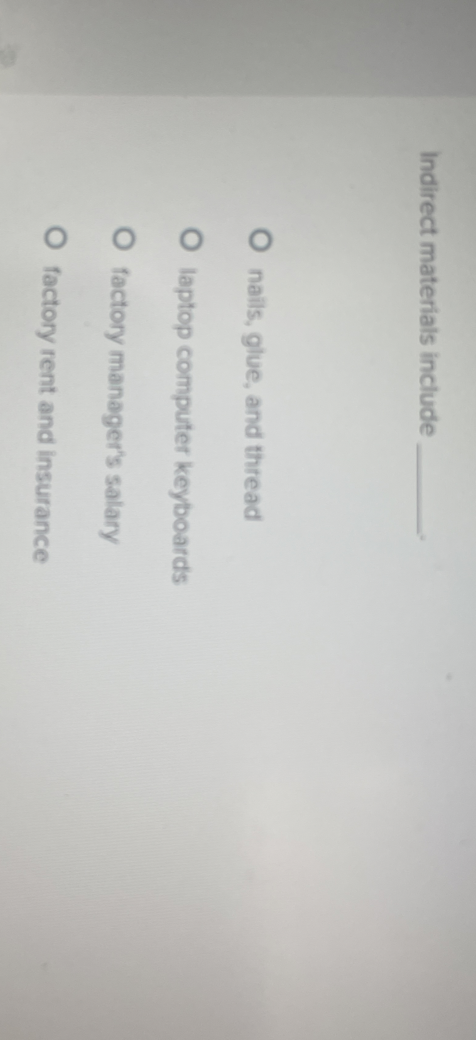  Indirect materials include nails, glue, and thread laptop computer keyboards Taciory