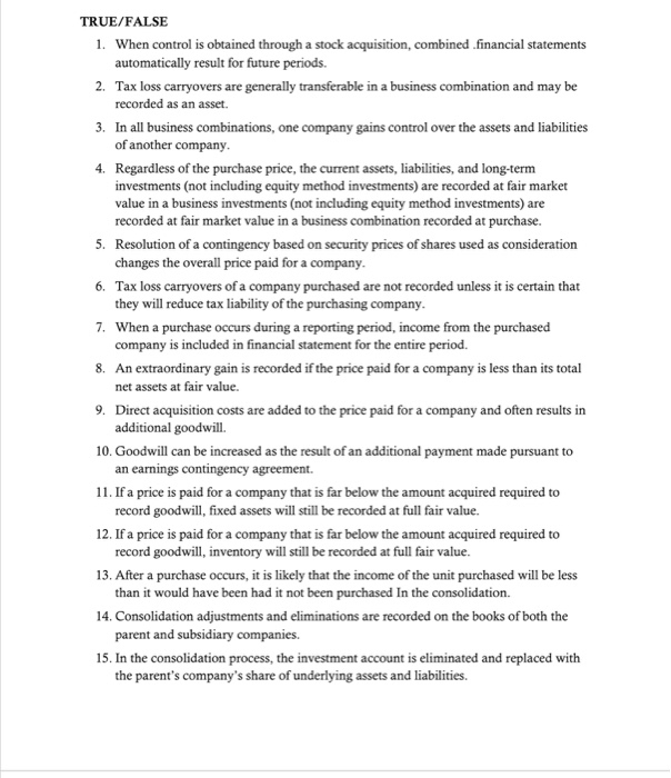  TRUE/FALSE 1. When control is obtained through a stock acquisition, combined