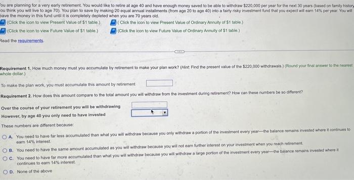 please answer ou are planning for a very early retirement. You would